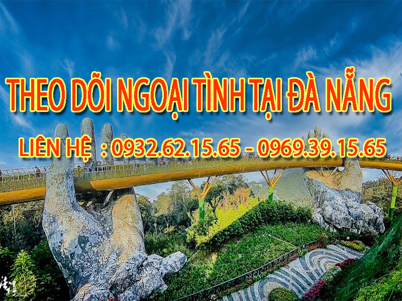 Dịch vụ theo dõi ngoại tình tại Đà Nẵng